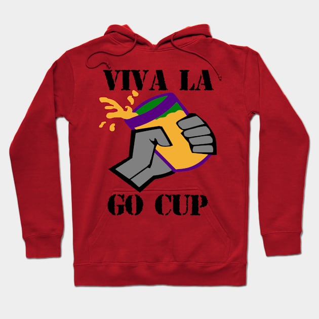 Viva La Go Cup! Hoodie by Gsweathers